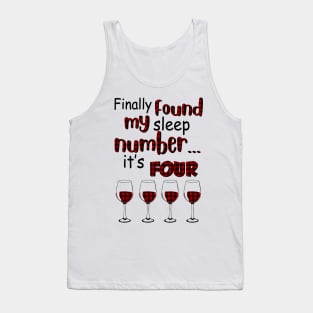 Finally Found My Sleep Number It's Four Wine Tank Top